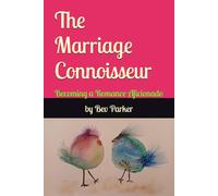 The Marriage Connoisseur: Becoming a Romance Aficionado