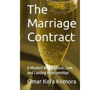 The Marriage Contract: A Modern Way to Love, Law, and Lasting Relationships