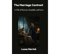 The Marriage Contract: A Tale of Secrets, Scandals, and Love