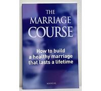The Marriage Course Manual