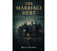 The Marriage Debt: A Gothic Thriller of Love, Lies, and Vengeance