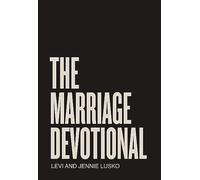 The Marriage Devotional: 52 Days to Strengthen the Soul of Your Marriage