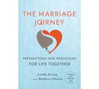 The Marriage Journey, Revised and Updated: Preparations and Provisions for Life Together