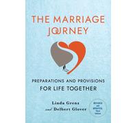 The Marriage Journey, Revised and Updated : Preparations and Provisions for Life Together