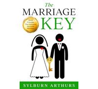 The Marriage Key: Secret Principles That Guarantee Successful Marriages (The Relationship Keys)