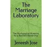 The Marriage Laboratory: The Psychological Blueprint for a Resilient Partnership