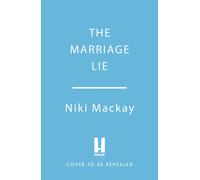 The Marriage Lie : A completely addictive thriller with a jaw-dropping twist