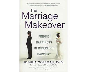 The Marriage Makeover: Finding Happiness in Imperfect Harmony