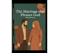 The Marriage that Pleases God: A Spiritual and practical Guide for a Peaceful Relationship