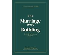 The Marriage We're Building: A Couple's Annual Planner for Deeper Conversations, Two Trips a Year, and Choosing Each Other on Purpose