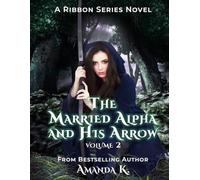 The Married Alpha and His Arrow Volume 2 (Ribbon Series)