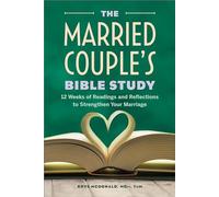 The Married Couple's Bible Study: 12 Weeks of Readings and Reflections to Strengthen Your Marriage
