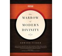 The Marrow of Modern Divinity