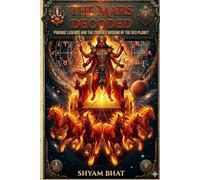 The Mars Decoded: The Ancient Stories and Astrological Secrets of Mangala