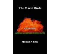 The Marsh Birds: a novel of the 60's