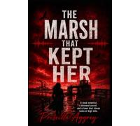 The Marsh That Kept Her: A dead scientist, a drowned secret, and a town that closes ranks at high tide. (The Black Signal Investigations series)