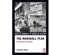 The Marshall Plan: A New Deal For Europe (Critical Moments in American History)