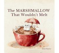 The Marshmallow That Wouldn't Melt