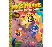 The Marsupilamis: Creatures from the Jungle! : An Original Graphic Novel