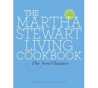The Martha Stewart Living Cookbook: The New Classics