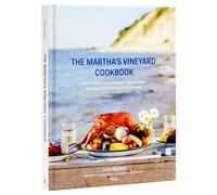 The Martha's Vineyard Cookbook : 100 Recipes from the Island's Restaurants, Farmers, Fishermen & Food Artisans