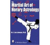 The Martial Art of Horary Astrology (Paperback) - Common