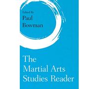 The Martial Arts Studies Reader