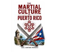 The Martial Culture of Puerto Rico