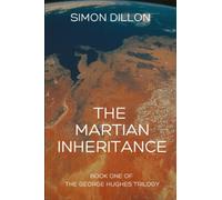 The Martian Inheritance: Book One of The George Hughes Trilogy