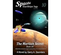The Martian Secret. (SpaceFed StarShips Saga.) Book 10. Full novel following book 9. Space fleet & colonization, galactic war, space battles, space war.: alien war, Martian war, sifi.