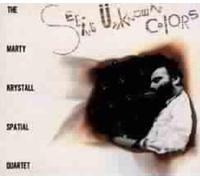 The Marty Krystall Spatial Quartet - Seeing Unknown Colors