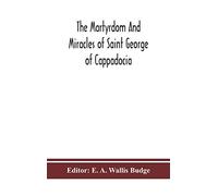 The martyrdom and miracles of Saint George of Cappadocia