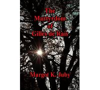 The Martyrdom of Gilles de Rais