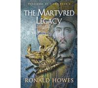 The Martyred Legacy (Overseers of Light)