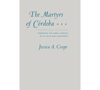 The Martyrs of Córdoba: Community and Family Conflict in an Age of Mass Conversion