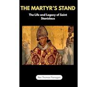 The Martyr's Stand: The Life and Legacy of Saint Stanislaus