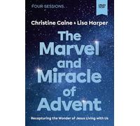 The Marvel and Miracle of Advent Video Study: Recapturing the Wonder of Jesus Living With Us