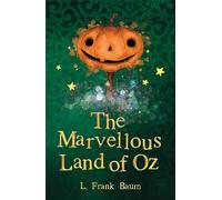 The Marvellous Land of Oz(The Wizard of Oz Collection, Book 2)