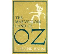 The Marvellous Land of Oz: Volume 2
