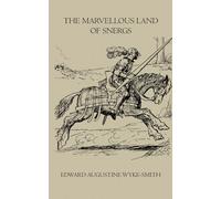 The marvellous land of Snergs: Classic Illustrated Fantasy Adventure that Inspired Tolkien’s Hobbit