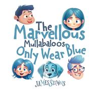 The Marvellous Mullabaloos Only Wear Blue
