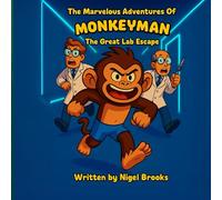 The Marvelous Adventures Of MonkeyMan: The Great Lab Escape