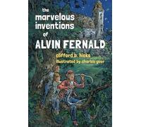 The Marvelous Inventions of Alvin Fernald