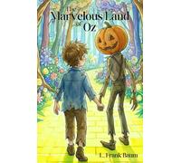 The Marvelous Land of Oz: The Second Book in the Oz Series