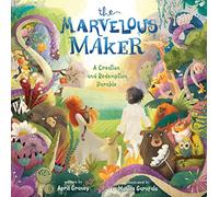The Marvelous Maker: A Creation and Redemption Parable
