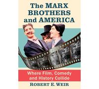 The Marx Brothers and America: Where Film, Comedy and History Collide