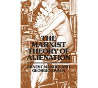 The Marxist Theory of Alienation: Three Essays