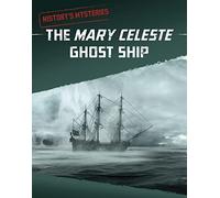 The Mary Celeste Ghost Ship (History's Mysteries)