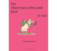 The 'Mary Had a Little Lamb' Book for Violin