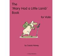The 'Mary Had a Little Lamb' Book for Violin